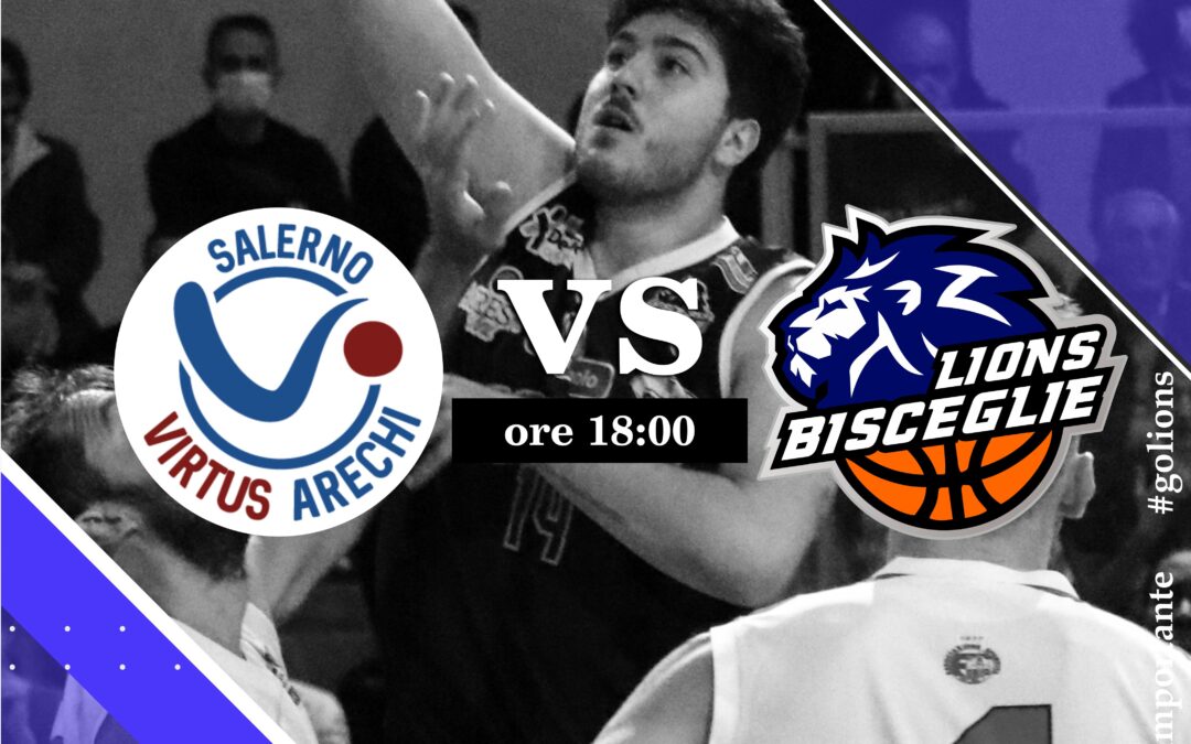 Virtus Salerno-Lions Bisceglie, il match program