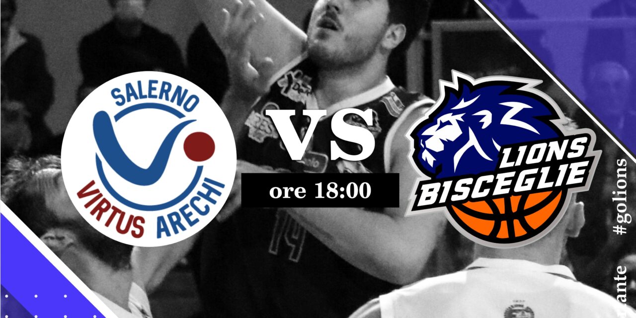 Virtus Salerno-Lions Bisceglie, il match program