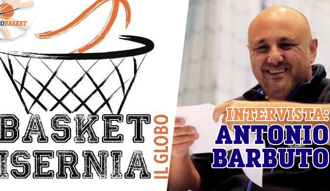 C Gold Campania: intervista a Antonio Barbuto (Isernia Basket)