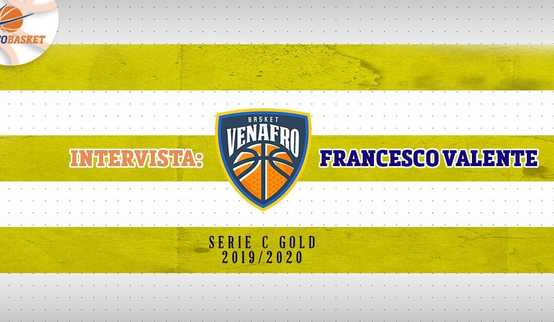 C Gold Campania: intervista a Francesco Valente (Basket Venafro)