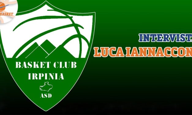 C Gold Campania: intervista a Luca Iannaccone (Irpinia Basket)