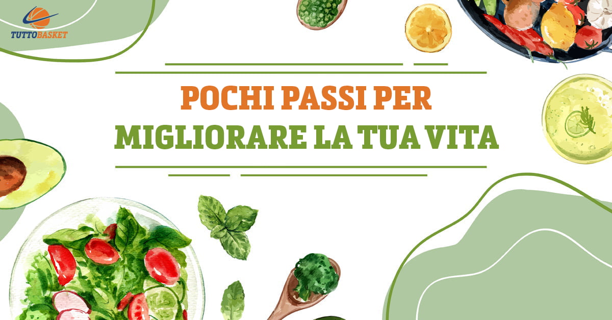 Pochi passi per migliorare la tua vita