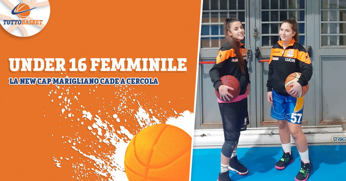 Under 16 Femminile: Azzurra Cercola – New Cap Marigliano  67 – 45